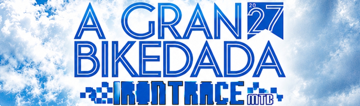 Inscripción limitada por DNI - GRAN BIKEDADA 2027 – IRONTRACE MTB