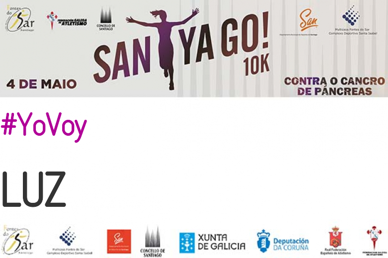 #YoVoy - LUZ (SANTYAGO10K_2019 - CONTRA O CANCRO DE PÁNCREAS)