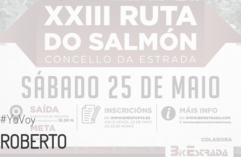 #YoVoy - ROBERTO (XXIII RUTA BTT DO SALMÓN)