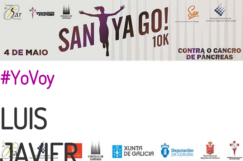 #YoVoy - LUIS JAVIER (SANTYAGO10K_2019 - CONTRA O CANCRO DE PÁNCREAS)