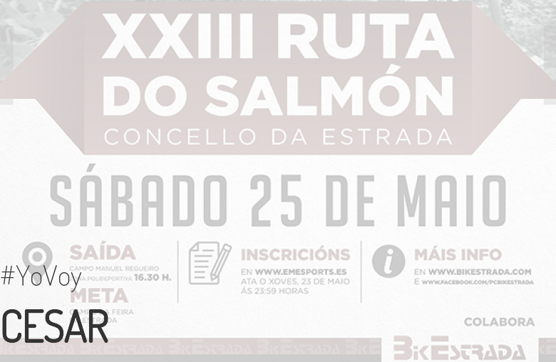 #YoVoy - CESAR (XXIII RUTA BTT DO SALMÓN)