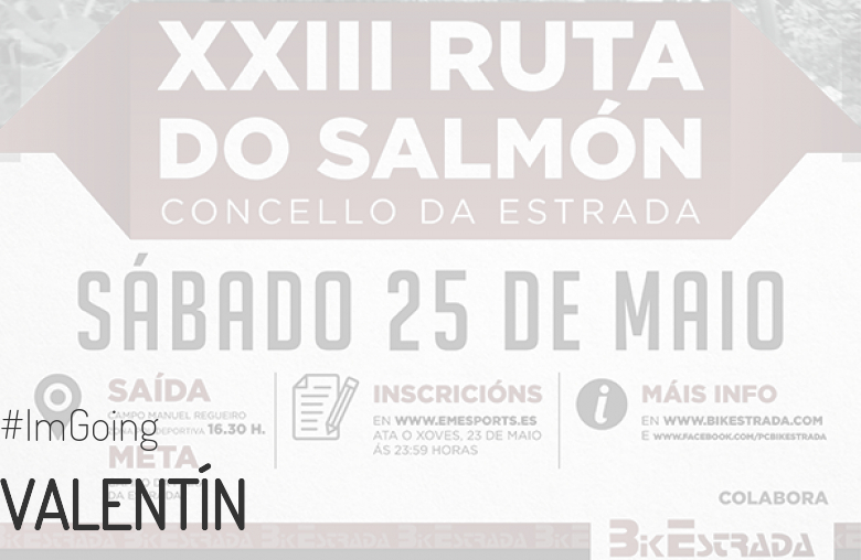 #YoVoy - VALENTÍN (XXIII RUTA BTT DO SALMÓN)