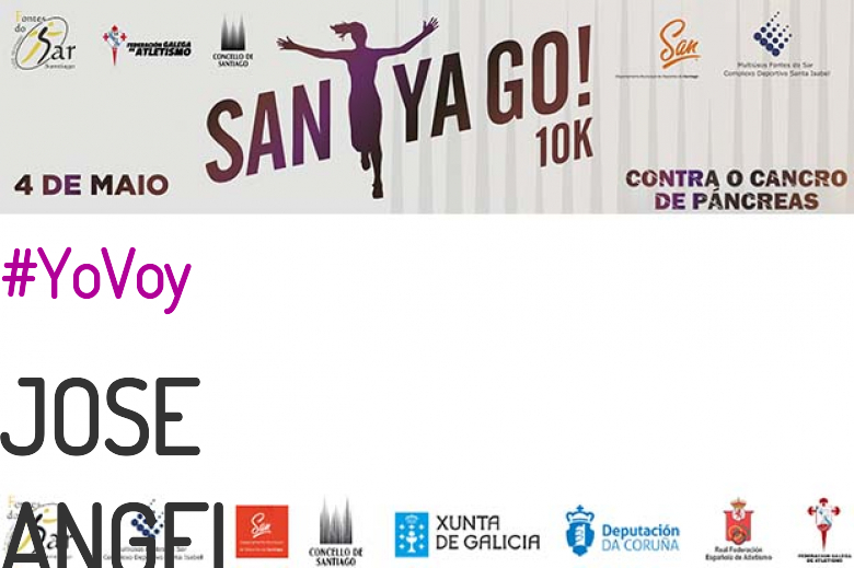 #YoVoy - JOSE ANGEL (SANTYAGO10K_2019 - CONTRA O CANCRO DE PÁNCREAS)