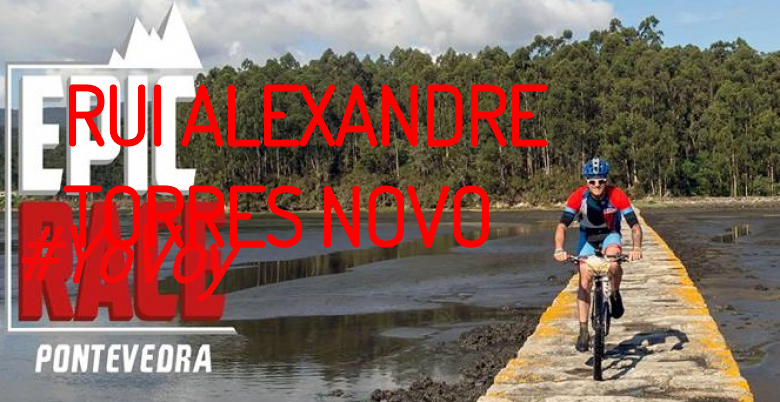 #Ni banoa - RUI ALEXANDRE TORRES NOVO (EPIC RACE PONTEVEDRA)