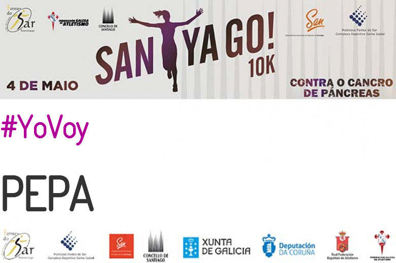 #YoVoy - PEPA (SANTYAGO10K_2019 - CONTRA O CANCRO DE PÁNCREAS)