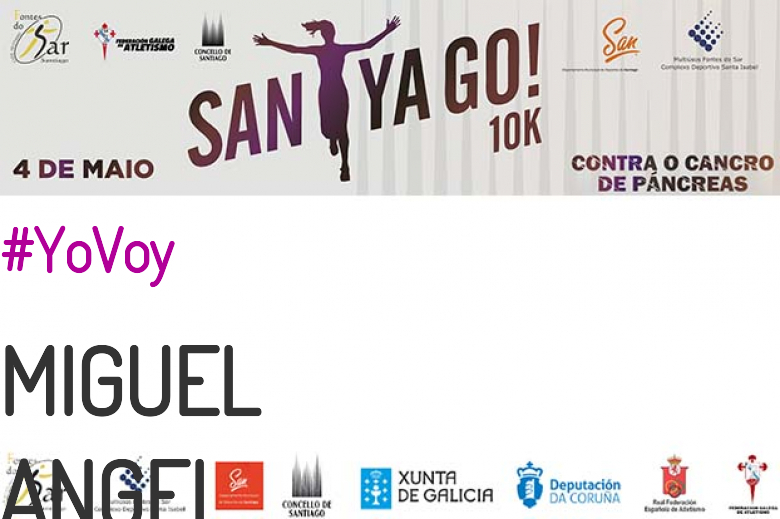 #JeVais - MIGUEL ANGEL (SANTYAGO10K_2019 - CONTRA O CANCRO DE PÁNCREAS)