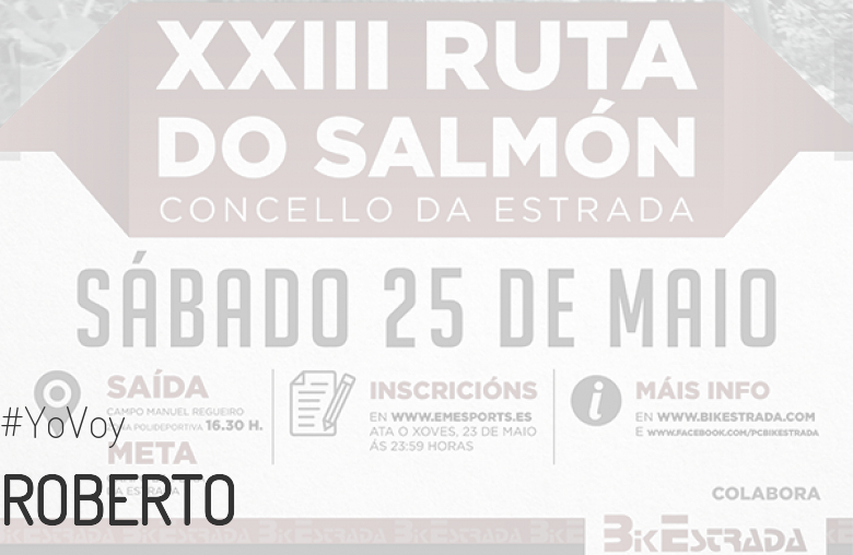 #YoVoy - ROBERTO (XXIII RUTA BTT DO SALMÓN)