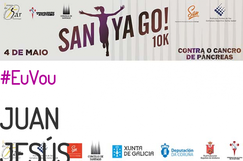 #JoHiVaig - JUAN JESÚS (SANTYAGO10K_2019 - CONTRA O CANCRO DE PÁNCREAS)