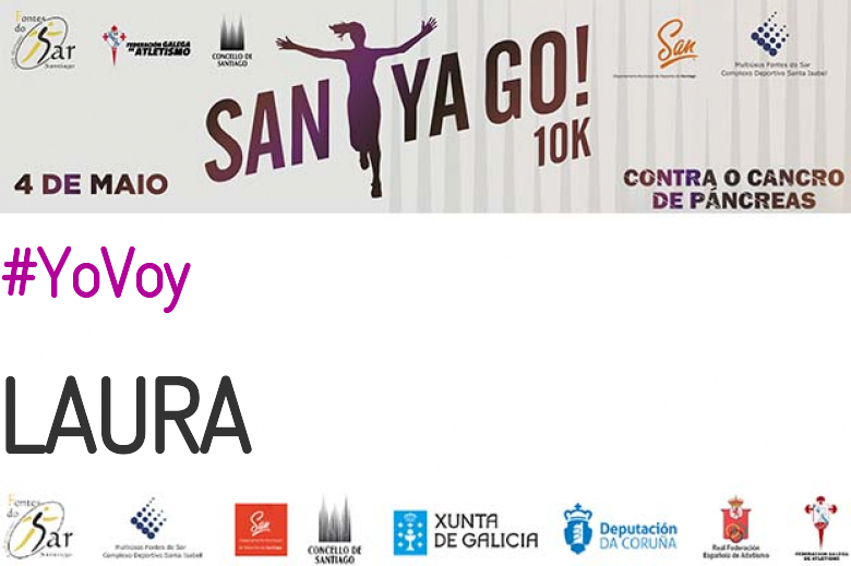 #YoVoy - LAURA (SANTYAGO10K_2019 - CONTRA O CANCRO DE PÁNCREAS)