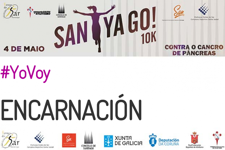 #YoVoy - ENCARNACIÓN (SANTYAGO10K_2019 - CONTRA O CANCRO DE PÁNCREAS)