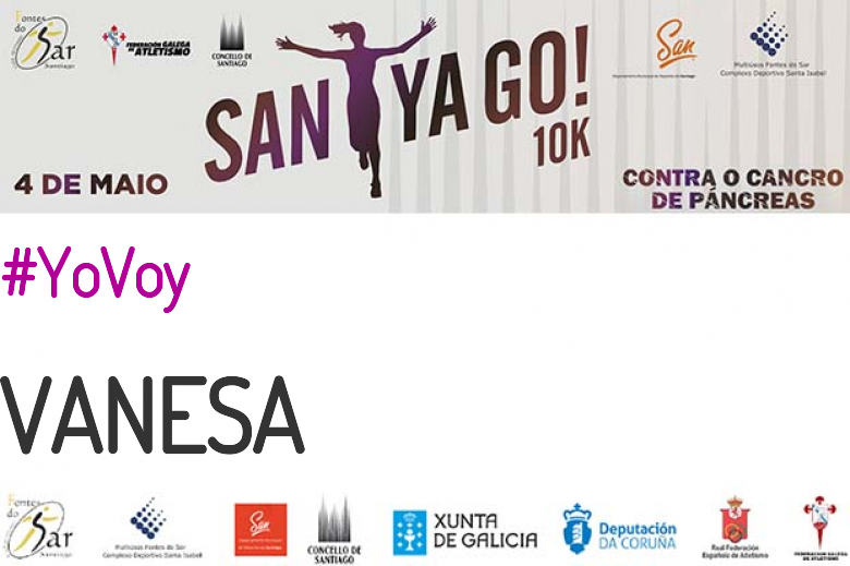 #YoVoy - VANESA (SANTYAGO10K_2019 - CONTRA O CANCRO DE PÁNCREAS)