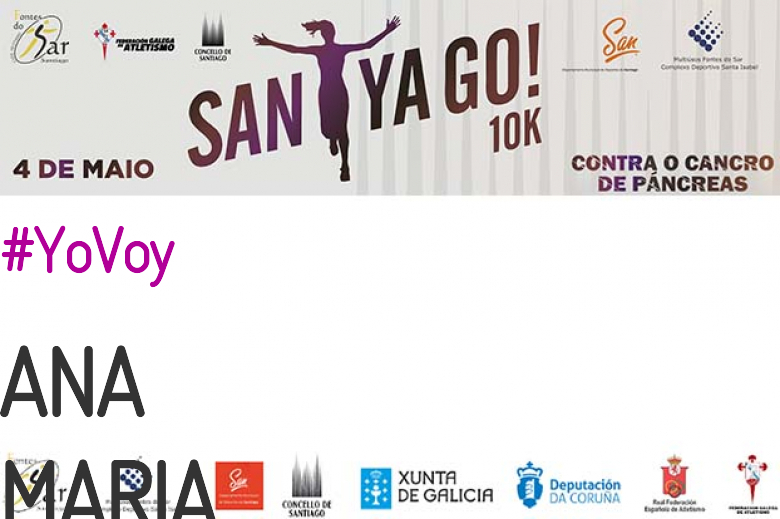 #YoVoy - ANA MARIA (SANTYAGO10K_2019 - CONTRA O CANCRO DE PÁNCREAS)