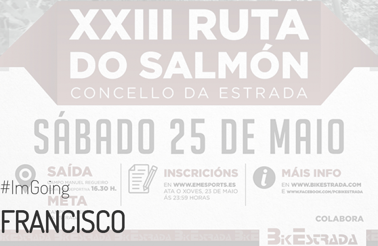#YoVoy - FRANCISCO (XXIII RUTA BTT DO SALMÓN)
